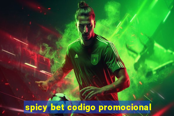 spicy bet codigo promocional